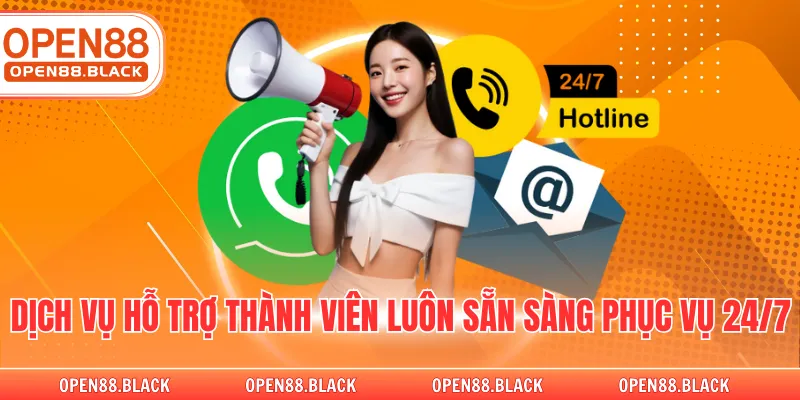 Dịch vụ hỗ trợ thành viên luôn sẵn sàng phục vụ 24/7