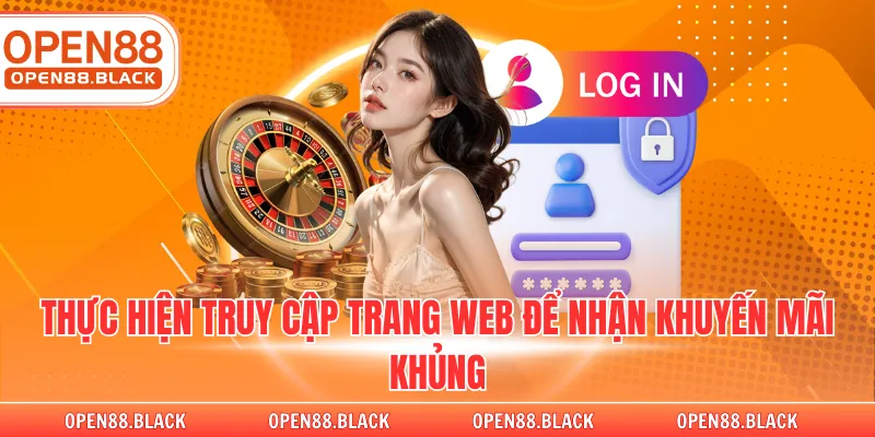 Thực hiện truy cập trang web để nhận khuyến mãi khủng